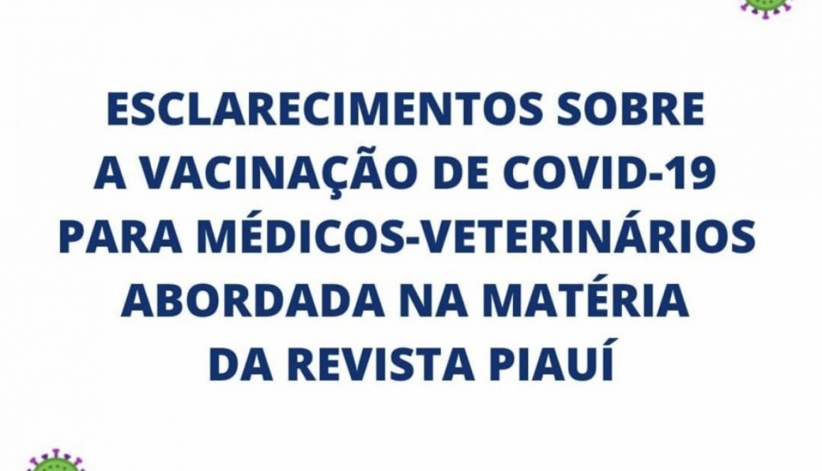 Esclarecimentos sobre a vacinação de covid-19 para médicos-veterinários abordada na matéria da revista Piauí