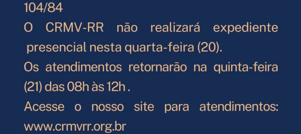 CRMV-RR não terá expediente nesta quarta-feira (20/01)