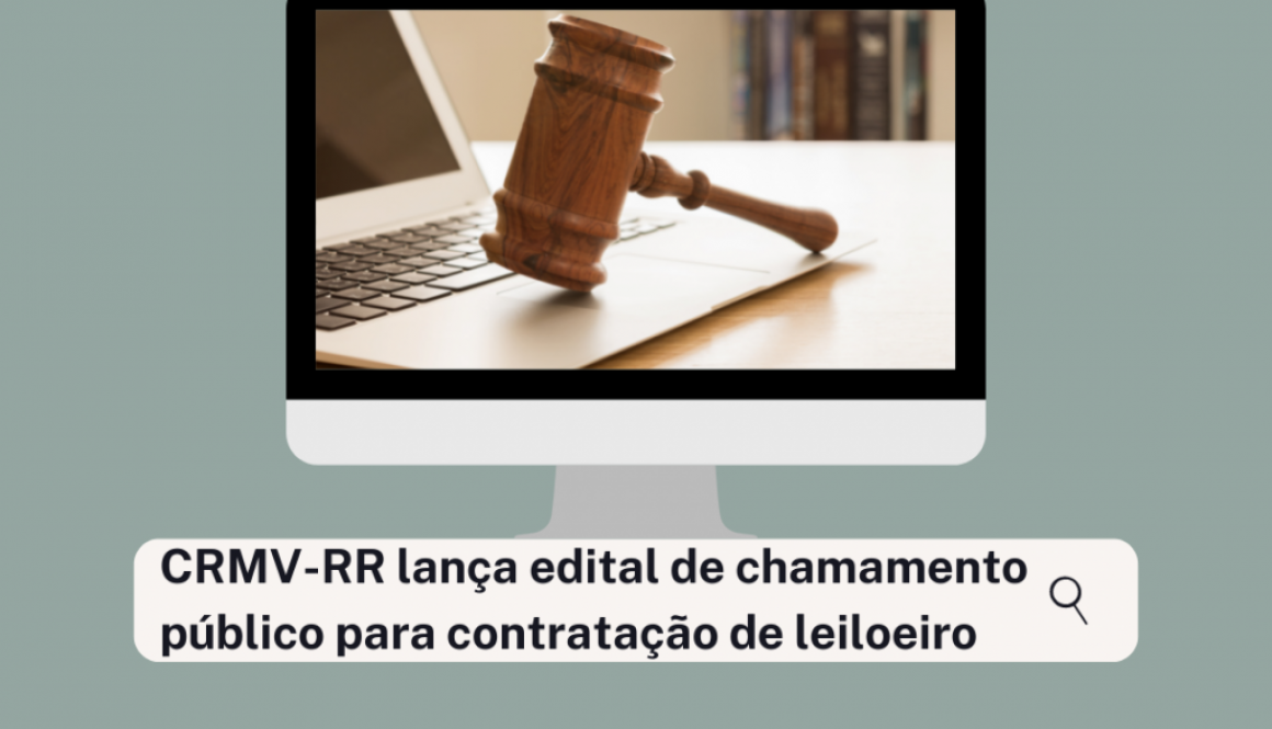 CRMV-RR lança edital de chamamento público para contratação de leiloeiro