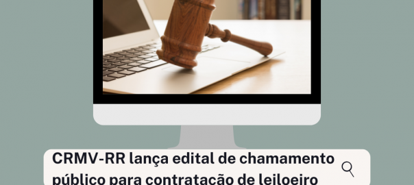 CRMV-RR lança edital de chamamento público para contratação de leiloeiro