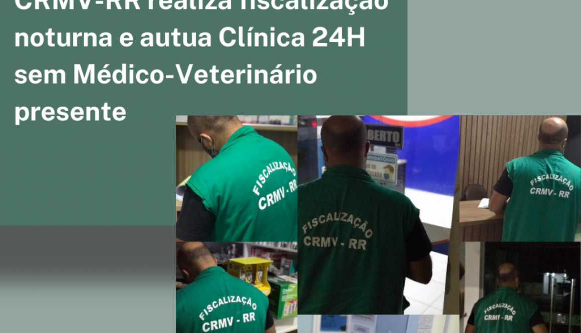 CRMV-RR realiza fiscalização noturna e autua Clínica 24H sem Médico-Veterinário presente