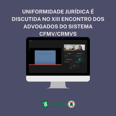 Uniformidade jurídica é discutido no XIII Encontro dos advogados do Sistema CFMV/CRMVs