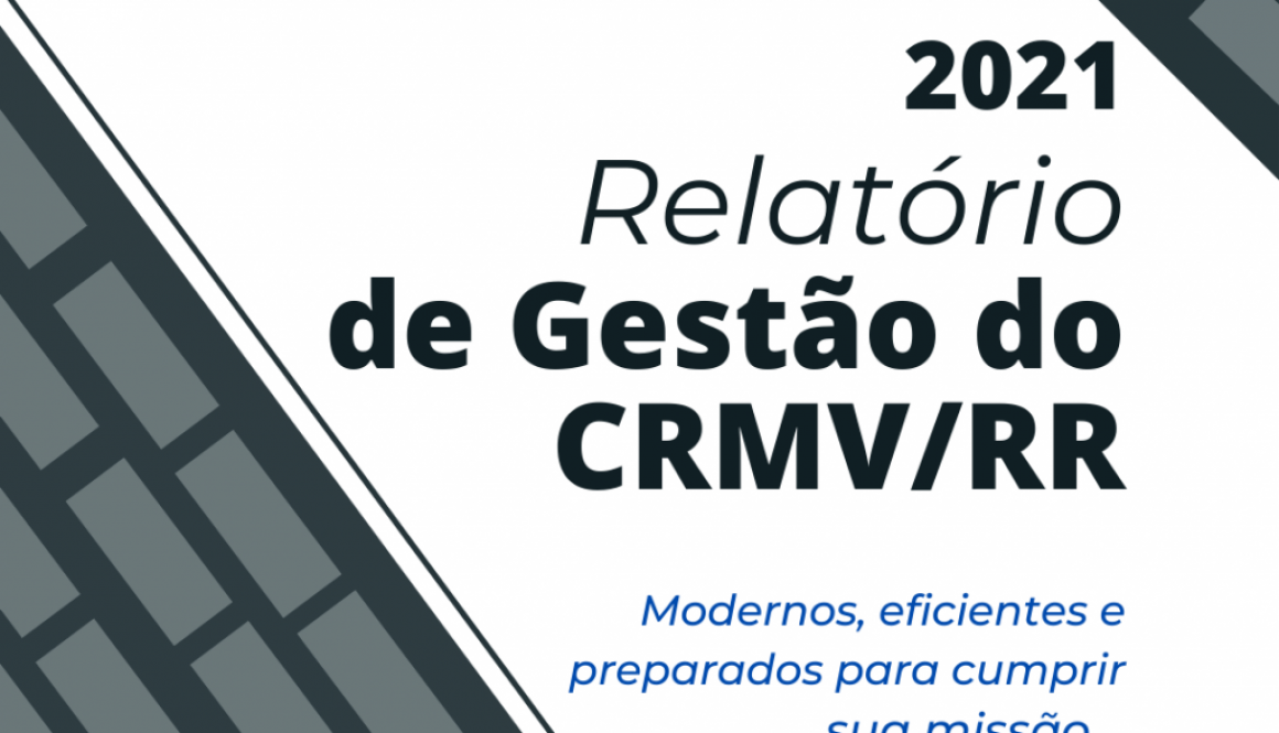 Realizações históricas marcam o Relatório de Gestão do CRMV/RR de 2021