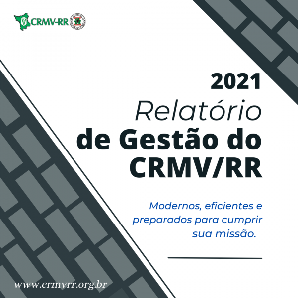 Realizações históricas marcam o Relatório de Gestão do CRMV/RR de 2021