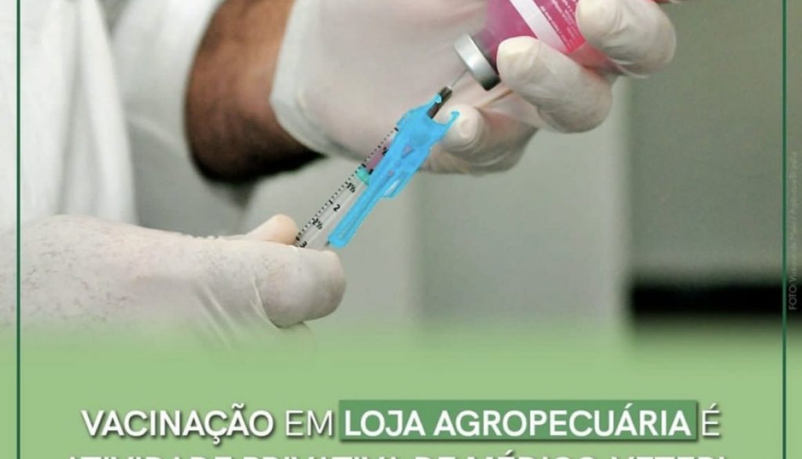 Vacinação em Loja Agropecuária é atividade privativa de Médico-Veterinário, decide Juiz Federal