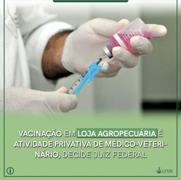Vacinação em Loja Agropecuária é atividade privativa de Médico-Veterinário, decide Juiz Federal