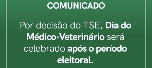 Por decisão do TSE, Dia do Médico-Veterinário será celebrado após o período eleitoral