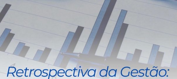 Retrospectiva da Gestão: Três anos de transparência e Integração