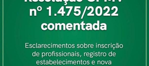 Resolução CFMV Nº 1.475/2022 comentada: Esclarecimentos sobre inscrição de profissionais, registro de estabelecimentos e nova cédula de identificação