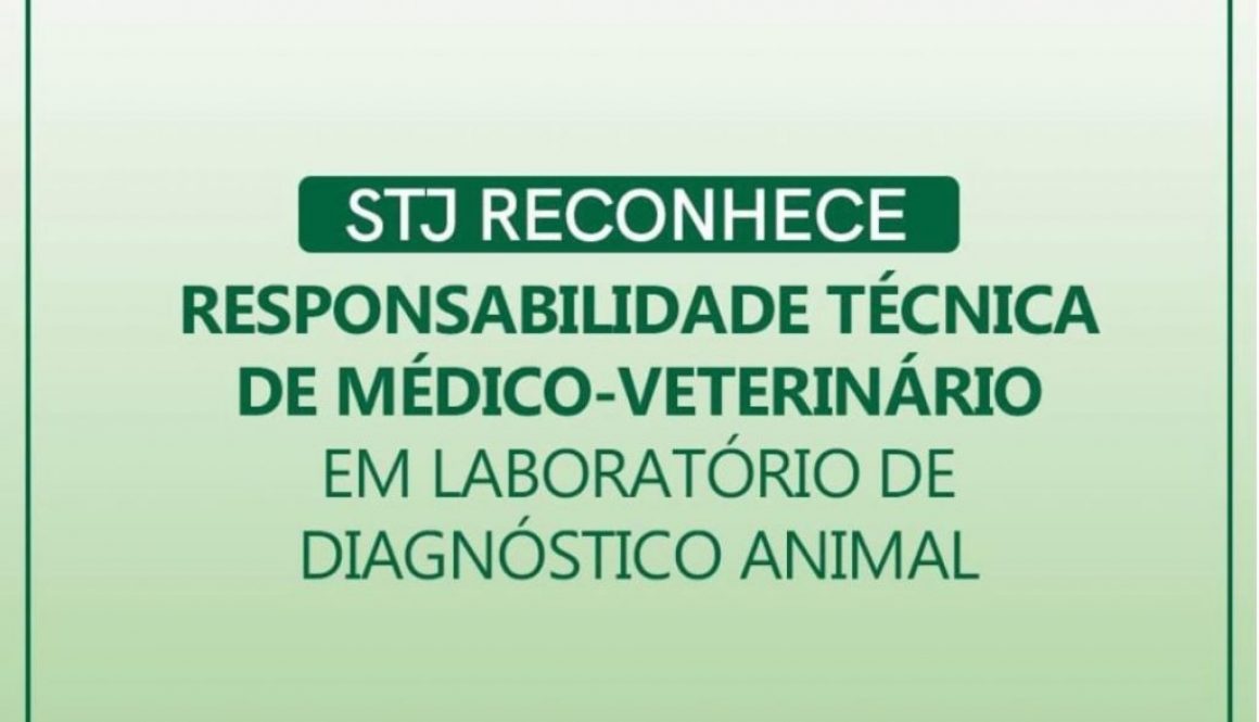 STJ reconhece Responsabilidade Técnica de Médico-Veterinário em laboratório de diagnóstico animal