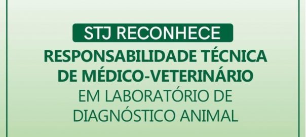 STJ reconhece Responsabilidade Técnica de Médico-Veterinário em laboratório de diagnóstico animal