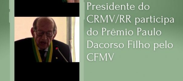 Presidente do CRMV/RR participa virtualmente do Prêmio Paulo Dacorso Filho pelo CFMV