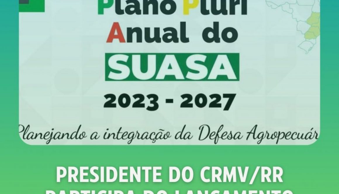 Presidente do CRMV/RR participa do Lançamento Plano Plurianual SUASA