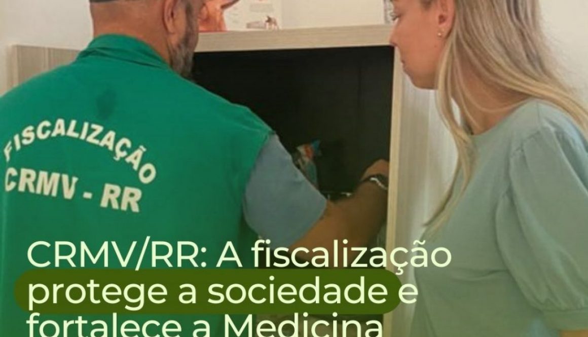 CRMVRR A fiscalização protege a sociedade e fortalece a Medicina Veterinária e a Zootecnia em Roraima