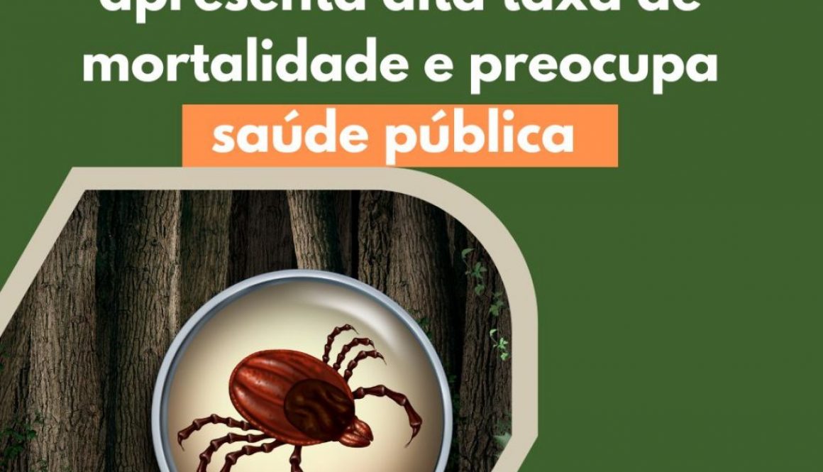 Febre Maculosa Zoonose apresenta alta taxa de mortalidade e preocupa saúde pública