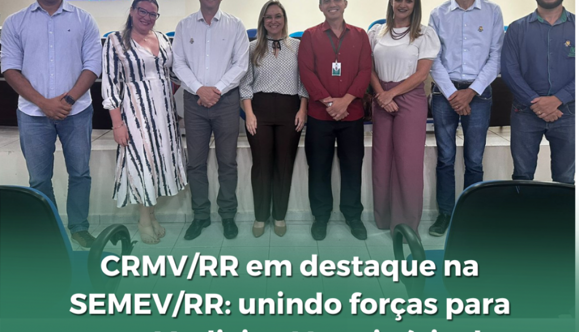 CRMV/RR em Destaque na SEMEV/RR: Unindo Forças para uma Medicina Veterinária de Qualidade no Estado