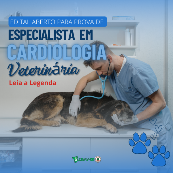 EDITAL ABERTO PARA PROVA DE ESPECIALISTA PARA CARDIOLOGIA VETERINÁRIA