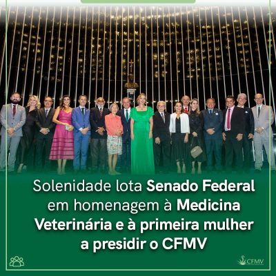 Solenidade lota Senado Federal em homenagem à  medicina veterinária e à primeira presidente do CFMV