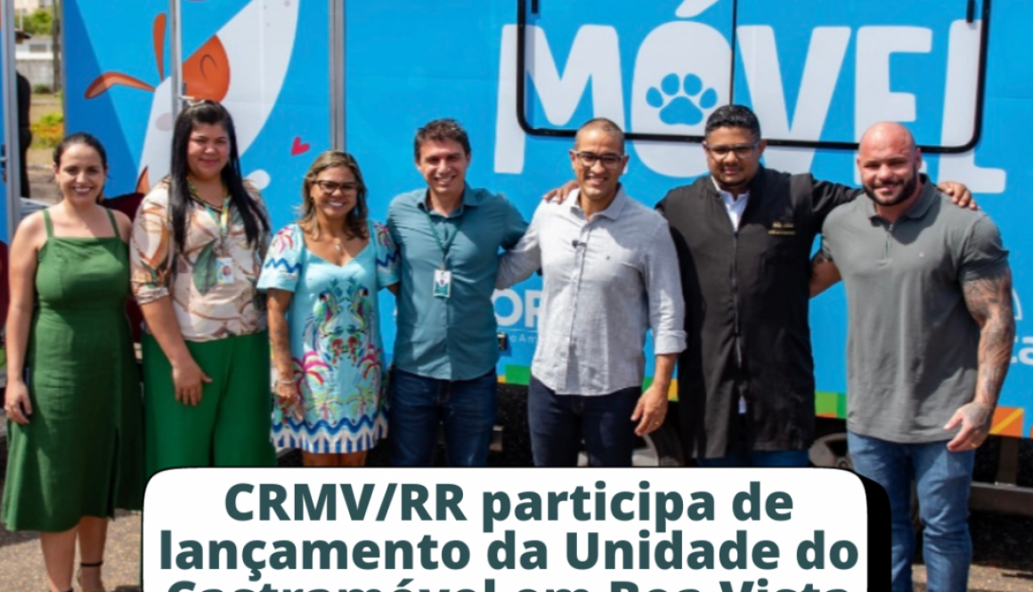 CRMV/RR participa de lançamento da unidade do Castramóvel em Boa Vista