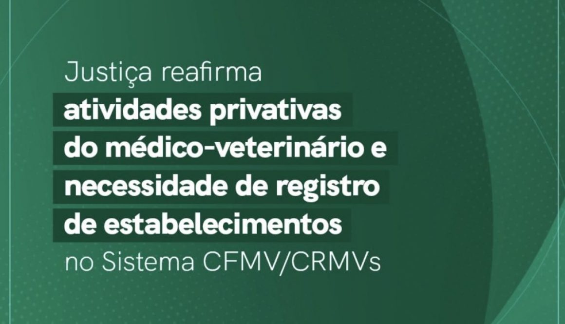 Justiça reafirma atividades privativas do médico-veterinário e necessidade de registro de estabelecimentos no Sistema CFMV/CRMVs