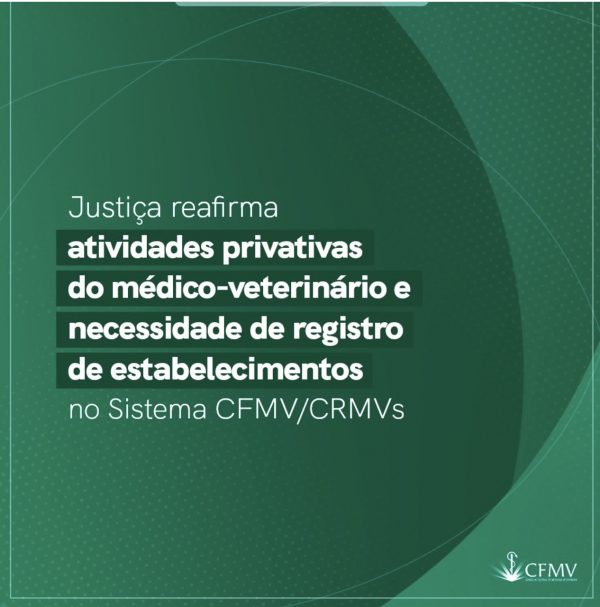 Justiça reafirma atividades privativas do médico-veterinário e necessidade de registro de estabelecimentos no Sistema CFMV/CRMVs