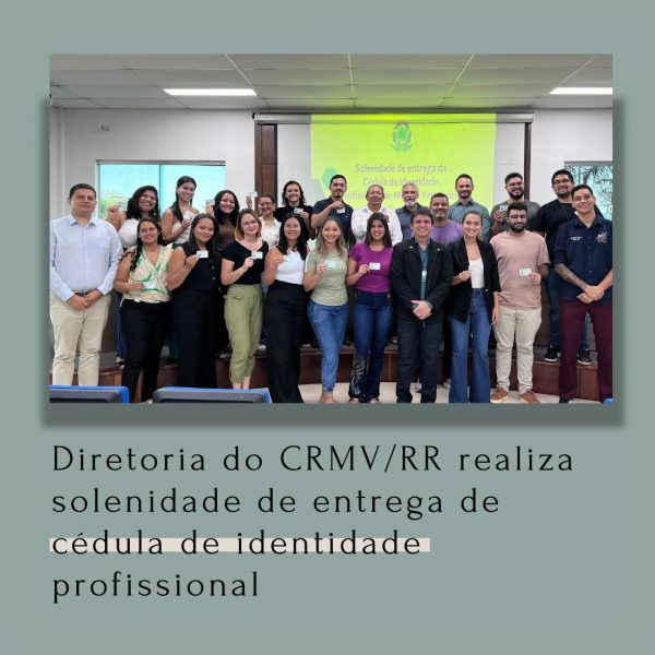 Diretoria do CRMV/RR realiza solenidade de entrega de cédula de identidade profissional