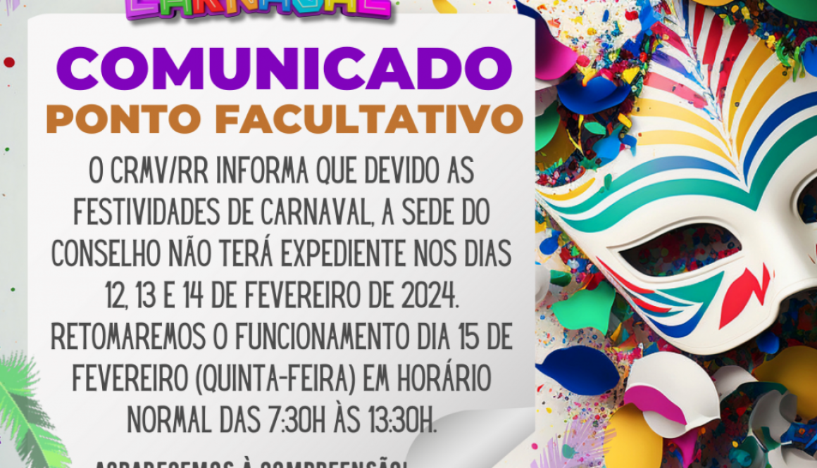 Atenção para o expediente do CRMVR/RR no período de Carnaval