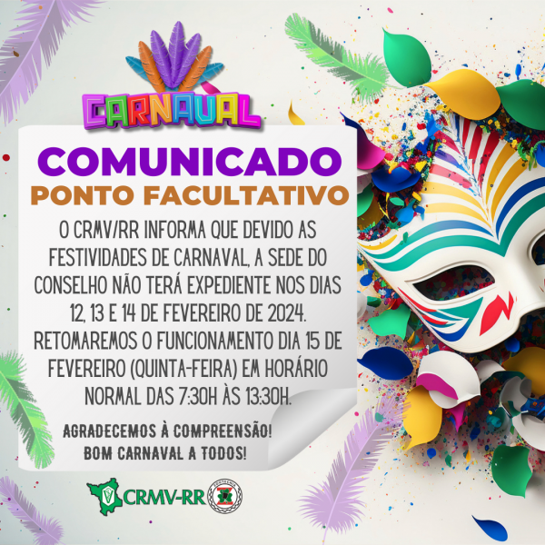 Atenção para o expediente do CRMVR/RR no período de Carnaval