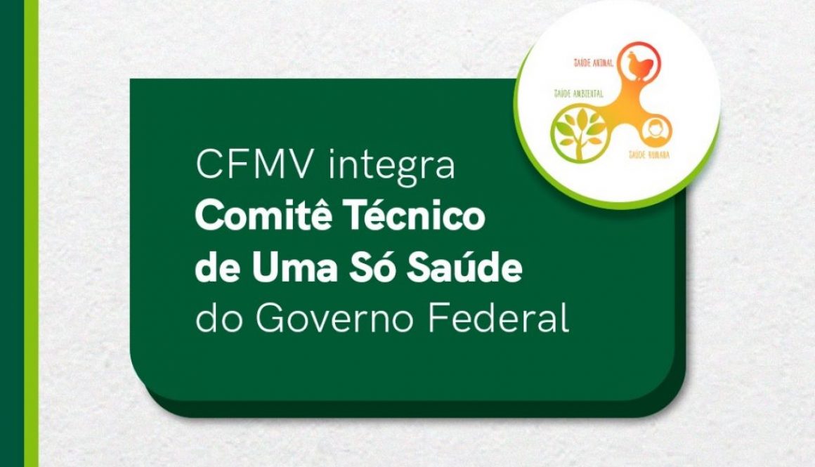 CFMV integra Comitê Técnico de Uma Só Saúde do Governo Federal CFMV integra Comitê Técnico de Uma Só Saúde do Governo Federal