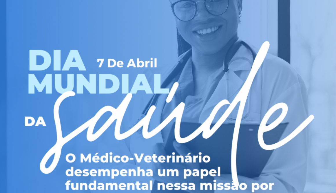 Importância do Médico-Veterinário no Dia Mundial da Saúde Importância do Médico-Veterinário no Dia Mundial da Saúde