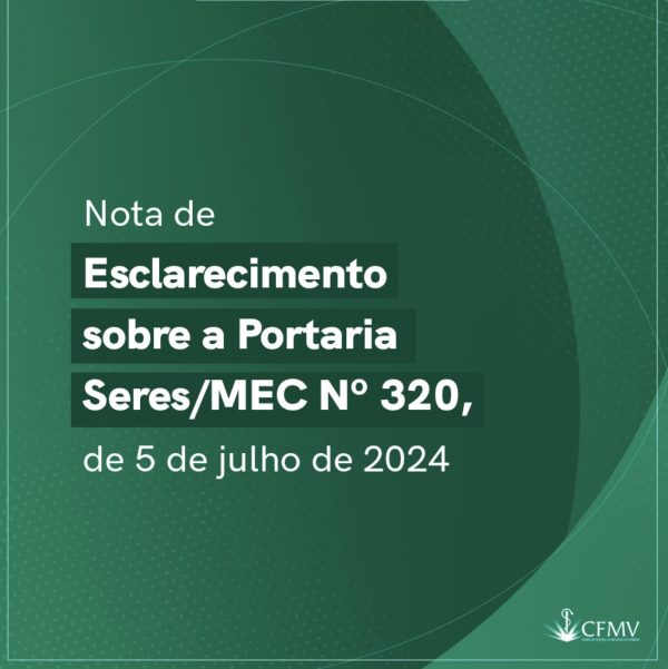 Nota de Esclarecimento sobre a Portaria Seres/MEC Nº 320, de 5 de julho de 2024