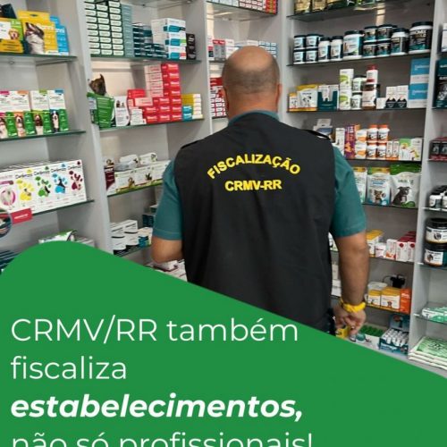 CRMVRR também fiscaliza estabelecimentos, não só profissionais
