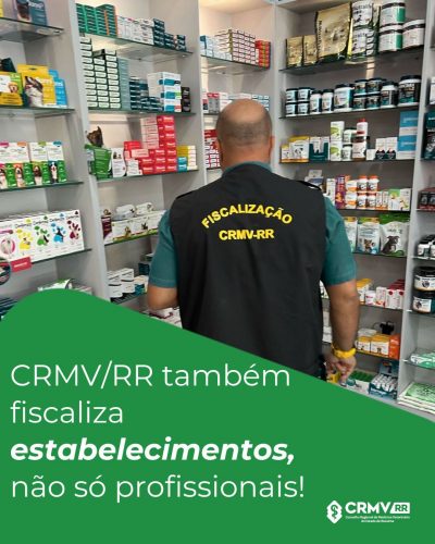 CRMVRR também fiscaliza estabelecimentos, não só profissionais