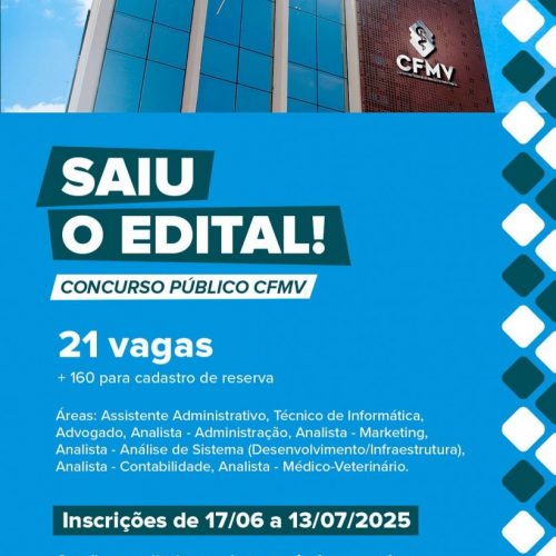 CFMV lança concurso público com 21 vagas imediatas e 160 para cadastro de reserva; inscrições abrem em 17 de junho