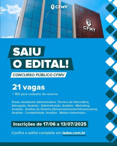 CFMV lança concurso público com 21 vagas imediatas e 160 para cadastro de reserva; inscrições abrem em 17 de junho