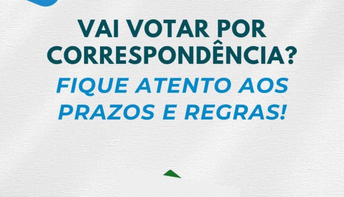 Vai votar por correspondência? Fique atento aos prazos e regras