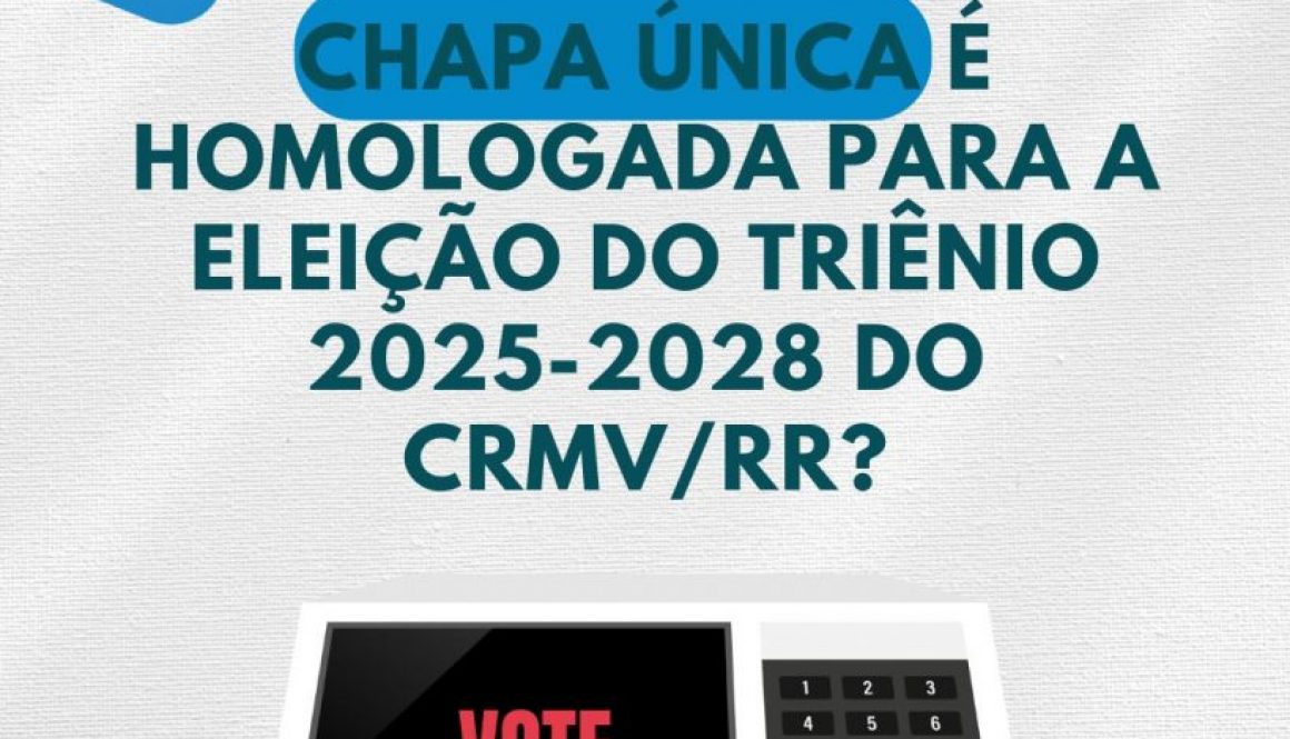 Chapa única é homologada para a eleição do triênio 2025-2028 do CRMV/RR