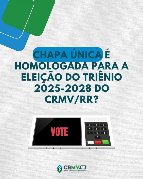 Chapa única é homologada para a eleição do triênio 2025-2028 do CRMV/RR