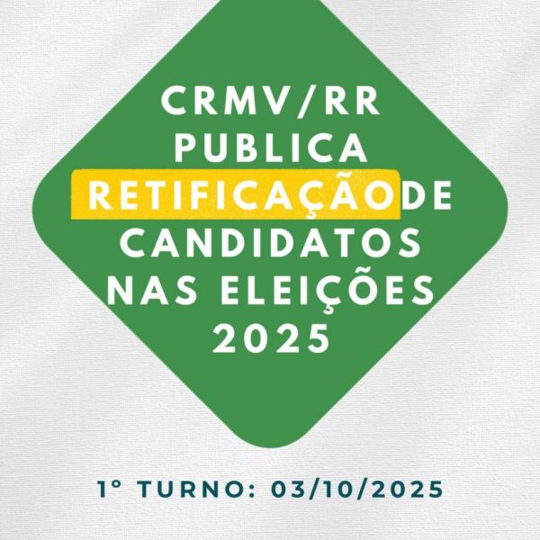 CRMV/RR publica retificação de candidatos nas eleições 2025