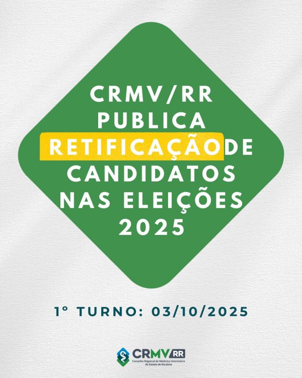 CRMV/RR publica retificação de candidatos nas eleições 2025