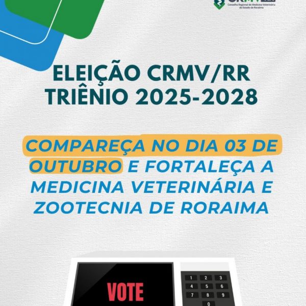 profissionais devem comparecer à sede do CRMV/RR no dia 03 de outubro para o voto obrigatório