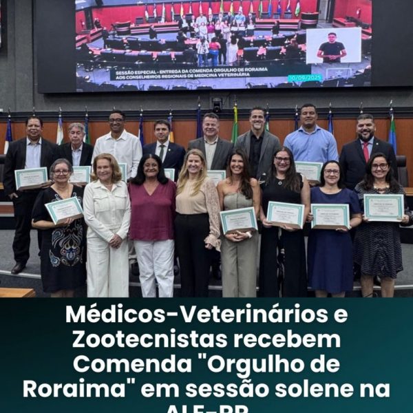 Médicos-Veterinários e Zootecnistas recebem Comenda Orgulho de Roraima em sessão solene na Ale-RR(2)