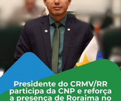 Presidente do CRMV/RR participa da CNP e reforça a presença de Roraima no cenário Nacional
