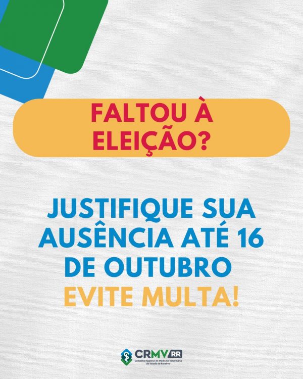 Não votou na eleição do CRMV/RR? Saiba como justificar sua ausência!