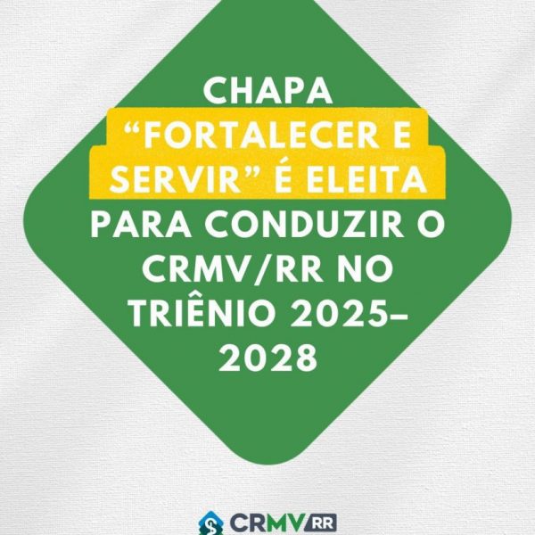 Chapa “Fortalecer e Servir” é eleita para conduzir o CRMV/RR no triênio 2025–2028