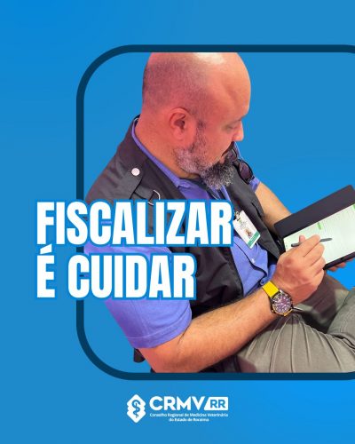 FISCALIZAR É CUIDAR
