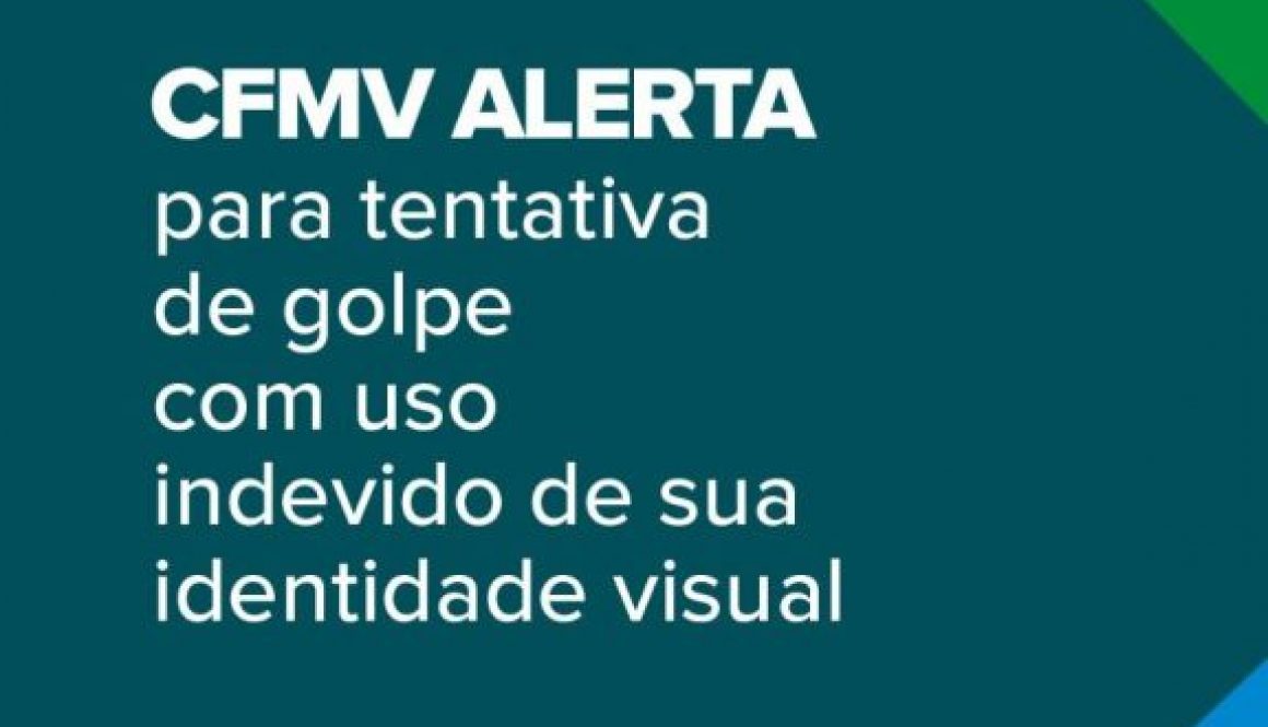 CFMV alerta para tentativa de golpe com uso indevido de sua identidade visual