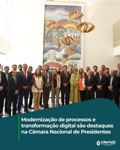 Modernização de processos e transformação digital são destaques no primeiro dia Câmara Nacional de Presidentes