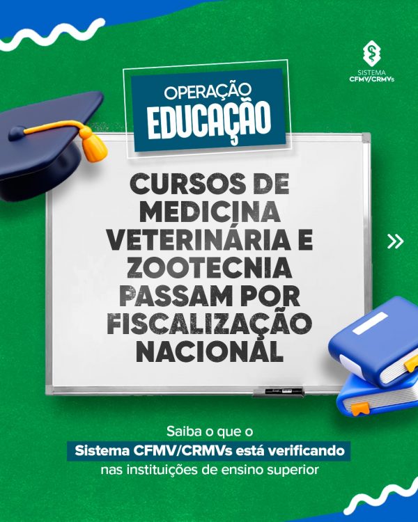 Operação Educação fiscaliza cursos de Medicina Veterinária e Zootecnia em todo o país